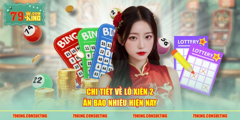 Chi tiết về lô xiên 2 ăn bao nhiêu hiện nay