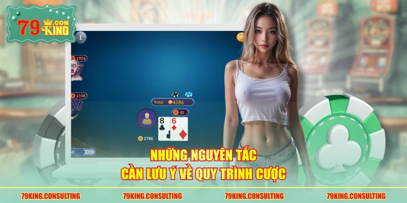 Những nguyên tắc cần lưu ý về quy trình cược
