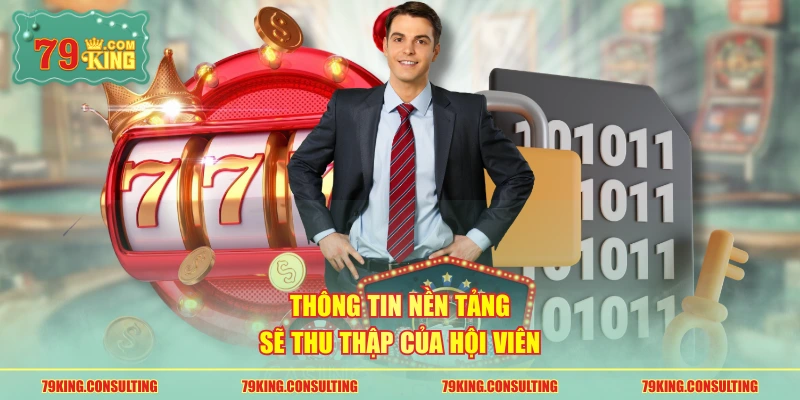 Thông tin nền tảng sẽ thu thập của hội viên